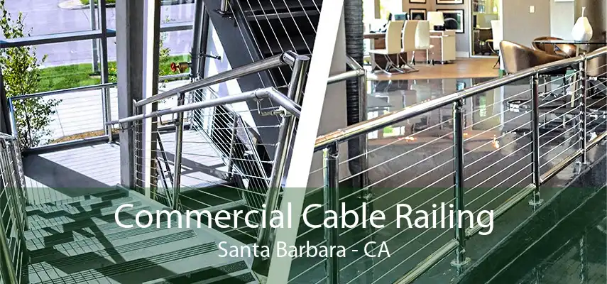 Commercial Cable Railing Santa Barbara - CA