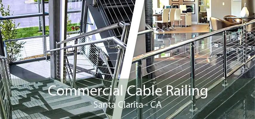 Commercial Cable Railing Santa Clarita - CA