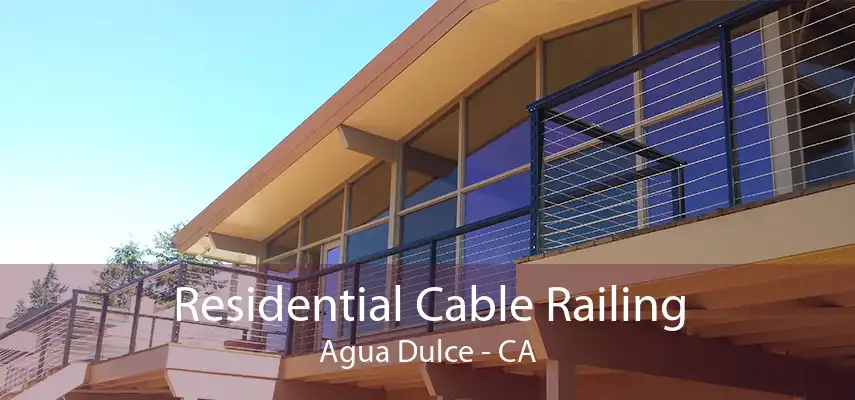 Residential Cable Railing Agua Dulce - CA