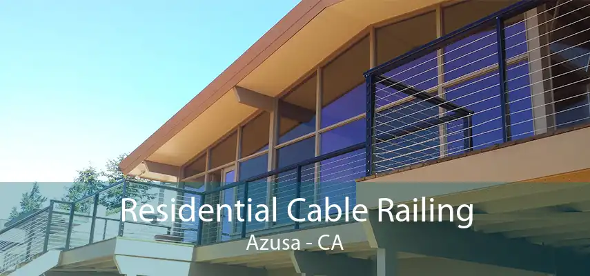 Residential Cable Railing Azusa - CA