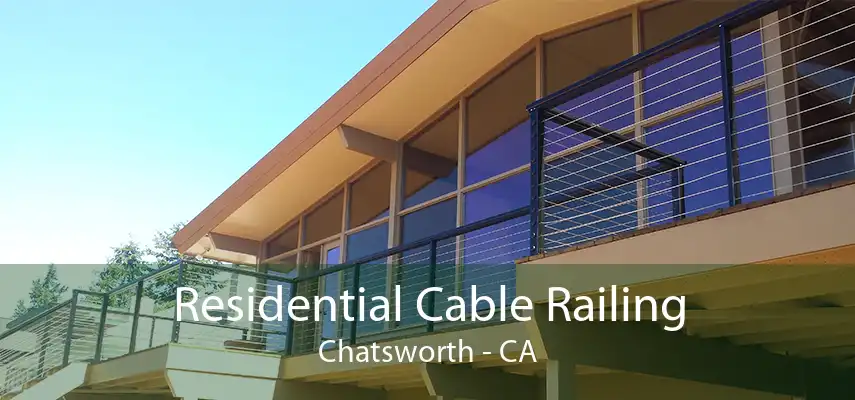 Residential Cable Railing Chatsworth - CA