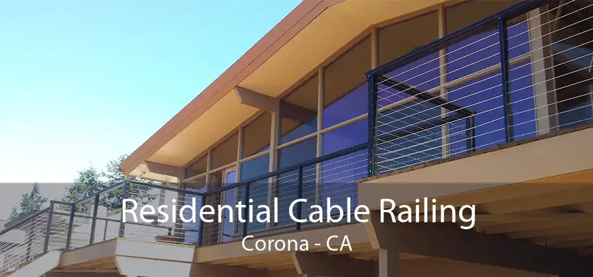 Residential Cable Railing Corona - CA