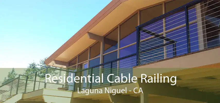 Residential Cable Railing Laguna Niguel - CA