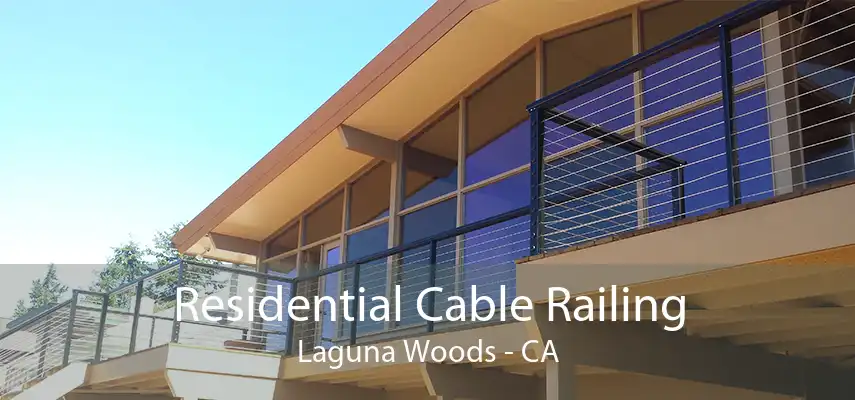 Residential Cable Railing Laguna Woods - CA