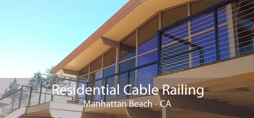 Residential Cable Railing Manhattan Beach - CA