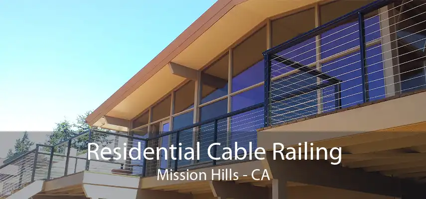 Residential Cable Railing Mission Hills - CA