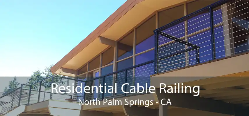 Residential Cable Railing North Palm Springs - CA