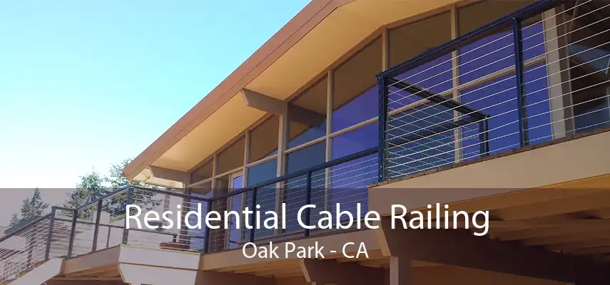 Residential Cable Railing Oak Park - CA