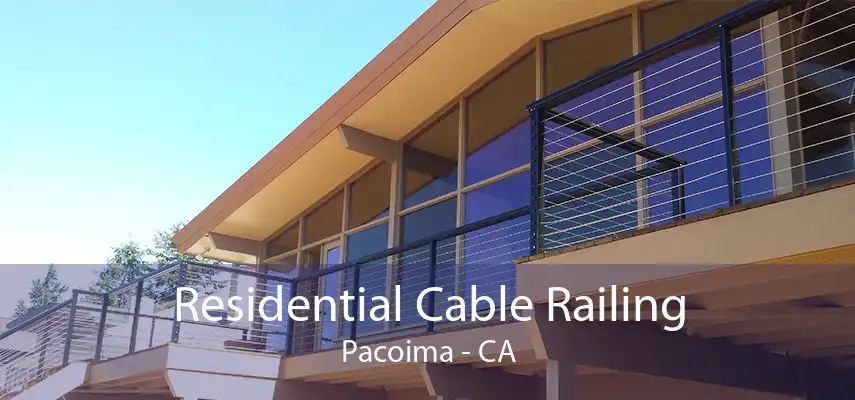 Residential Cable Railing Pacoima - CA