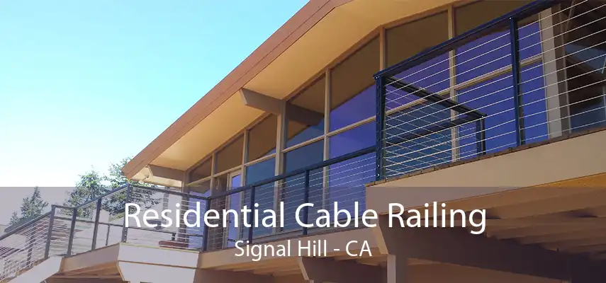 Residential Cable Railing Signal Hill - CA