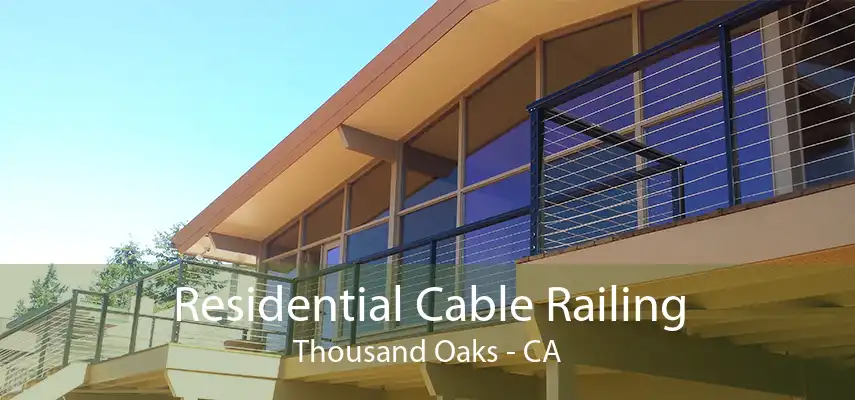 Residential Cable Railing Thousand Oaks - CA