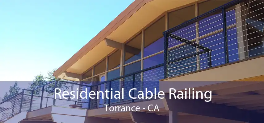 Residential Cable Railing Torrance - CA